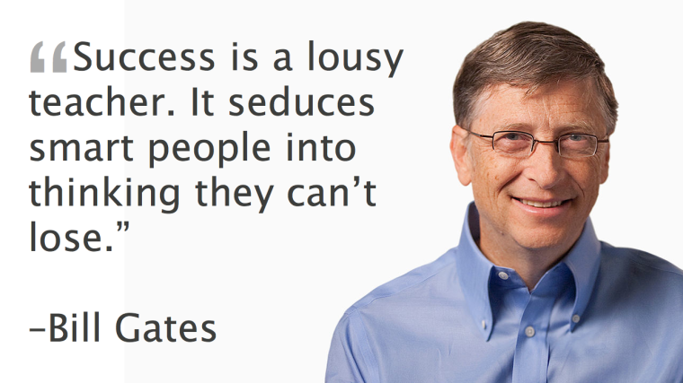 Bill-Gates-Success-is-a-lousy-teacher